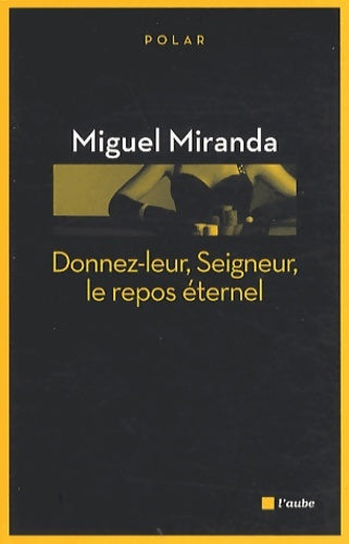 Livrenpoche : Donnez-leur, Seigneur, le repos éternel - Miguel Miranda - Livre