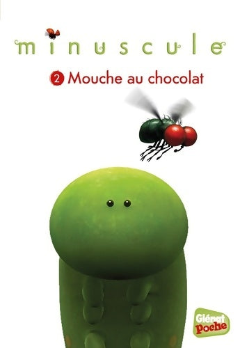 Livrenpoche : Minuscule Tome II : Mouche au chocolat - Emmanuelle Kecir Lepetit - Livre