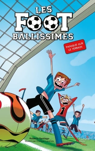 Livrenpoche : Les footballissimes Tome II : Panique sur le terrain - Roberto Santiago - Livre