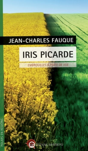 Livrenpoche : Iris picarde. Embrouilles à perte de vue - Jean-Charles Fauque - Livre