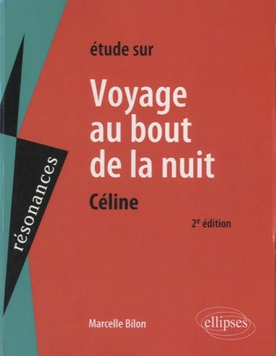 Livrenpoche : Etude sur Voyage au bout de la nuit de Céline - Marcelle Bilon - Livre