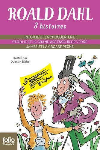 Livrenpoche : Trois histoires de Roald Dahl : Charlie et la chocolaterie - Charlie et le grand ascenseur de verre - James et la grosse pêche ] - Roald Dahl - Livre