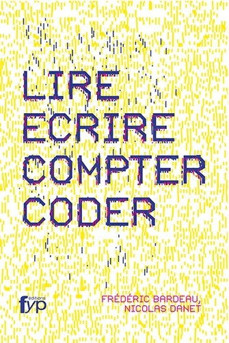 Livrenpoche : Lire, écrire, compter, coder - Frédéric Bardeau - Livre