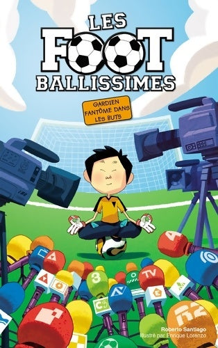 Livrenpoche : Les footballissimes Tome III : Gardien fantôme dans les buts - Roberto Santiago - Livre