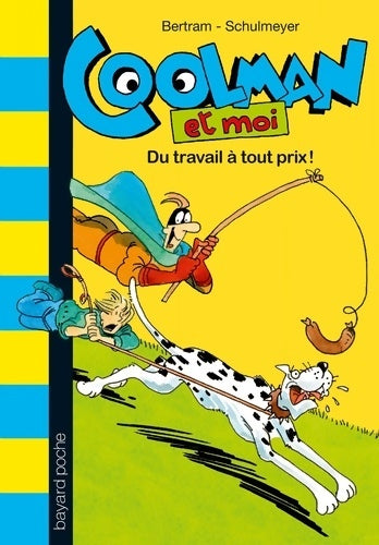 Livrenpoche : Coolman et moi Tome IV : Du travail a tout prix ! - Rüdiger Bertram - Livre