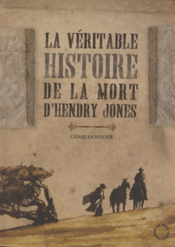 Livrenpoche : La véritable histoire de la mort d'Henry Jones - Charles Neider - Livre