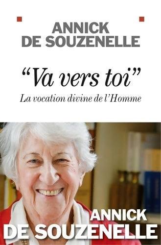 Va vers toi. La vocation divine de l'homme - Annick De Souzenelle - Livre
