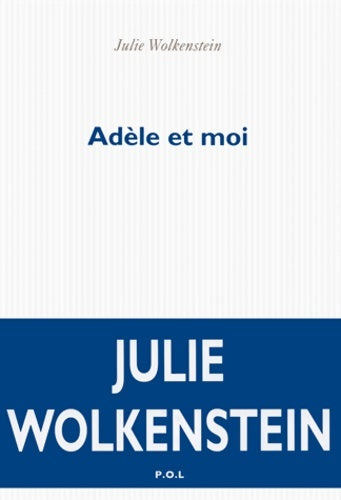 Livrenpoche : Adèle et moi - Julie Wolkenstein - Livre