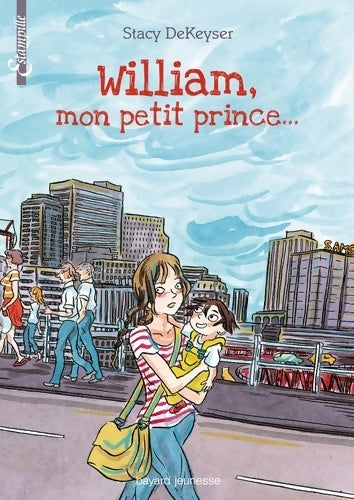 Livrenpoche : William, mon petit prince... - Stacy Dekeyser - Livre
