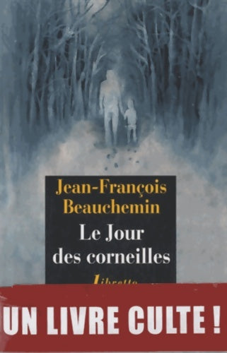 Livrenpoche : Le jour des corneilles - Jean-François Beauchemin - Livre