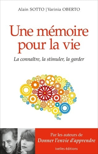 Livrenpoche : Une mémoire pour la vie. La connaitre, la stimuler, la garder - Alain Sotto - Livre