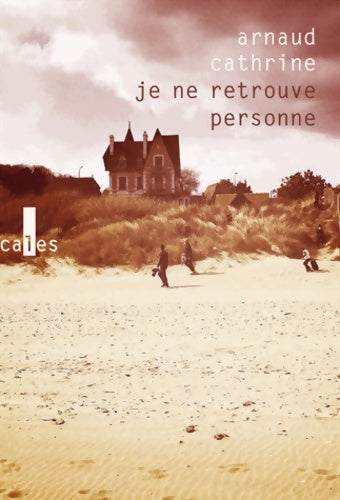 Livrenpoche : Je ne retrouve personne - Arnaud Cathrine - Livre