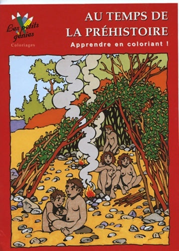 Livrenpoche : Au temps de la préhistoire. Apprendre en coloriant - Stéphane Serre - Livre