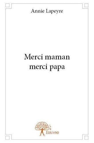 Livrenpoche : Merci maman, merci papa - Annie Lapeyre - Livre
