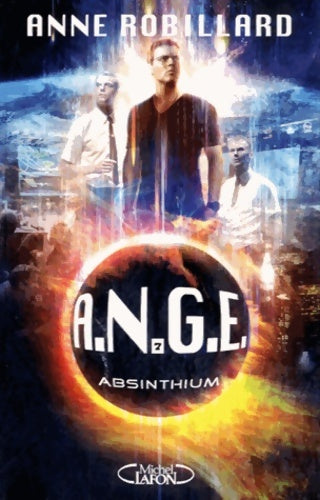 Livrenpoche : A.N.G.E. Tome VII : Absinthium - Anne Robillard - Livre