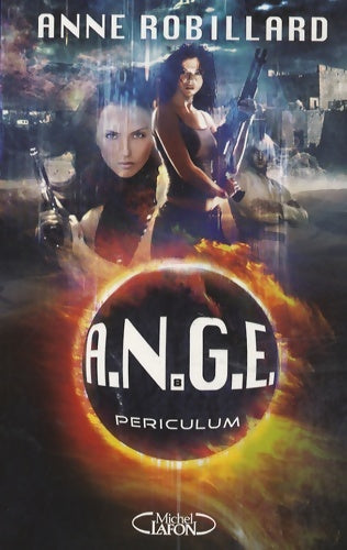 Livrenpoche : A.N.G.E. Tome VIII : Periculum - Anne Robillard - Livre
