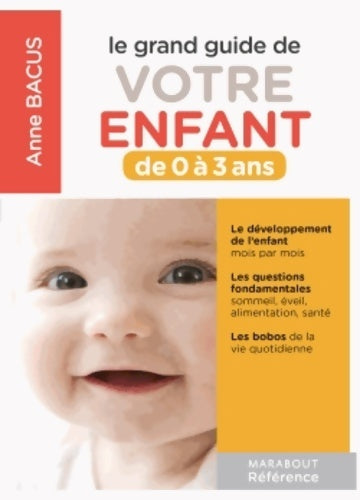 Livrenpoche : Le grand guide des enfants de 0 a 3 ans - Anne Bacus - Livre