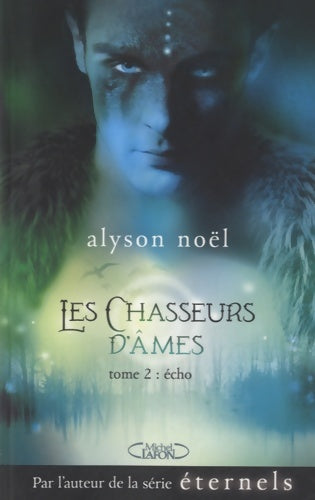 Les chasseurs d'âmes Tome II : Echo - Alyson Noël - Livre