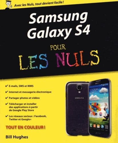 Samsung Galaxy S4 pour les nuls - Bill Hughes -  Pour les nuls - Livre