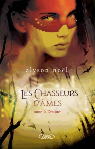 Livrenpoche : Les chasseurs d'âmes Tome I : Destinés - Alyson Noël - Livre