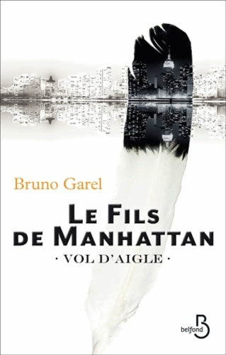 Livrenpoche : Le fils de Manhattan : Vole d'aigle - Bruno Garel - Livre