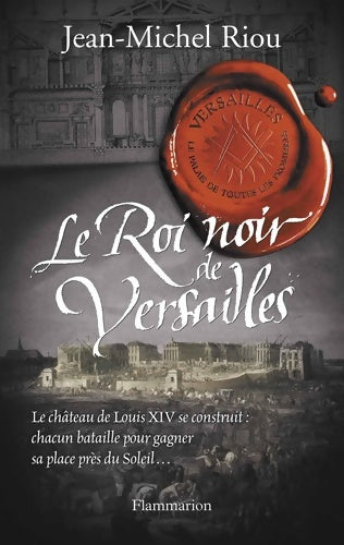 Livrenpoche : Versailles le palais de toutes les promesses Tome II : Le roi noir de Versailles - Jean-Michel Riou - Livre