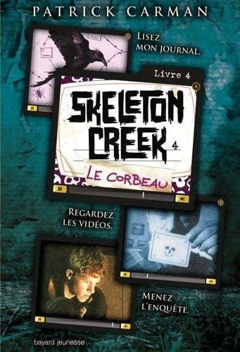 Livrenpoche : Skeleton creek Tome IV : Le Corbeau - Patrick Carman - Livre