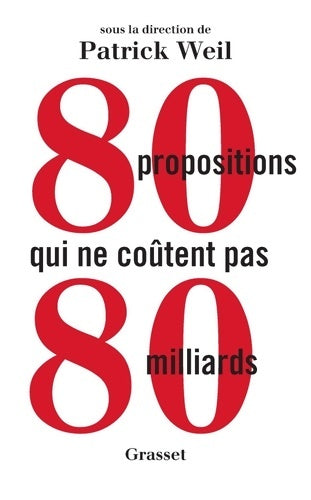 Livrenpoche : 80 propositions qui ne coûtent pas 80 milliards - Patrick Weil - Livre