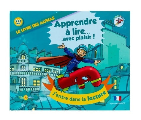 Livrenpoche : Le livre des alphas : Apprendre à lire ... Avec plaisir ! (cd inclus) - Claude Huguenin - Livre