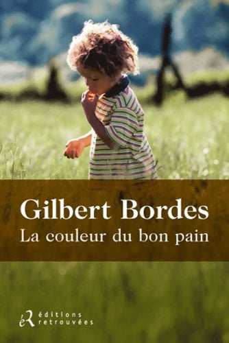 Livrenpoche : La couleur du bon pain - Gilbert Bordes - Livre