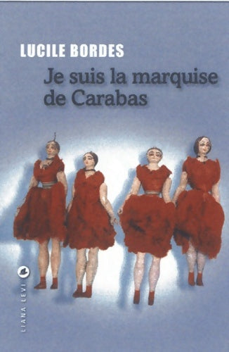 Livrenpoche : Je suis la marquise de Carabas - Lucile Bordes - Livre