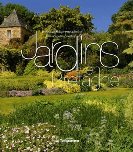 Jardins en Bretagne - Christian Campion -  Télégramme GF - Livre