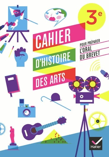 Livrenpoche : Cahier d'histoire des arts 3e pour préparer l'oral du brevet - Cécile Aguiar - Livre
