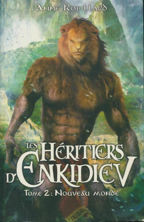 Livrenpoche : Les héritiers d'Enkidiev Tome II : Nouveau monde - Anne Robillard - Livre