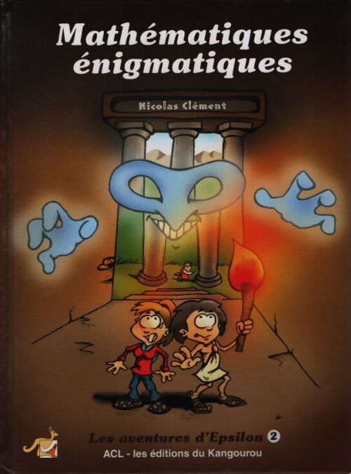 Les aventures d'epsilon Tome II : Mathématiques énigmatiques - Nicolas Clément - Livre