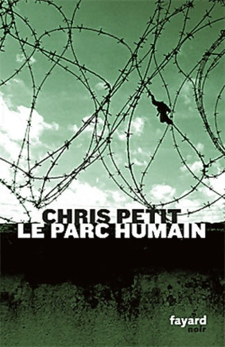 Livrenpoche : Le parc humain - Chris Petit - Livre