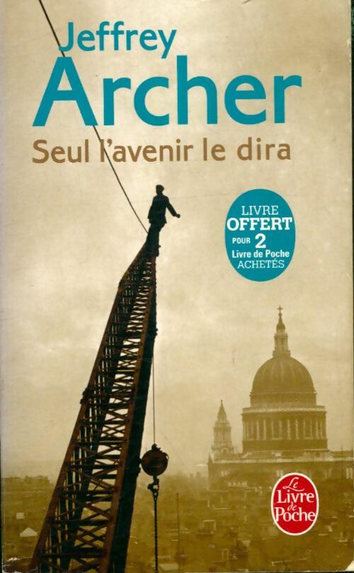 Livrenpoche : Seul l'avenir le dira - Jeffrey Archer - Livre