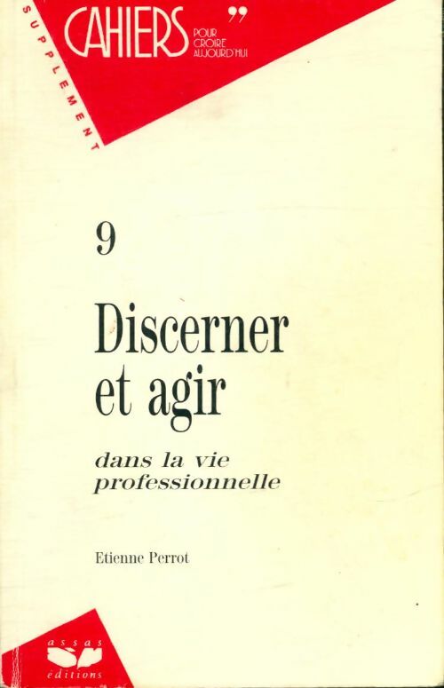 Livrenpoche : Discerner et agir dans la vie professionnelles - Etienne Perrot - Livre