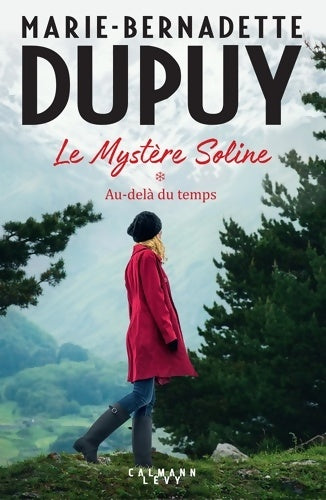 Livrenpoche : Le mystère Soline Tome I : Au-delà du temps - Marie-Bernadette Dupuy - Livre