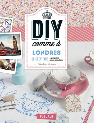 DIY comme à Londres - Charlotte Vannier - Livre