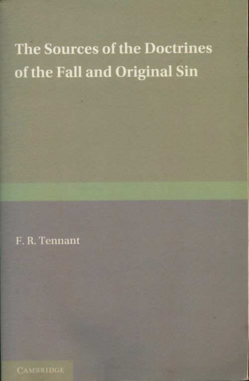 Livrenpoche : The sources of the doctrines of the fall and original sin - F. R. Tennant - Livre