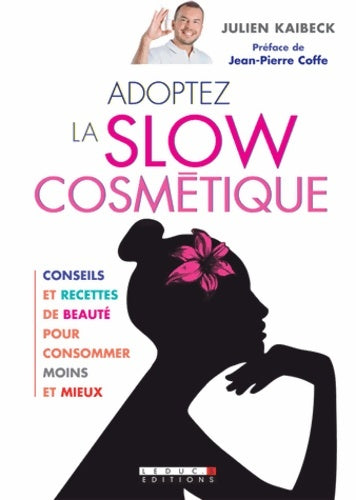 Livrenpoche : Adoptez la slow cosmétique - Julien Kaibeck - Livre