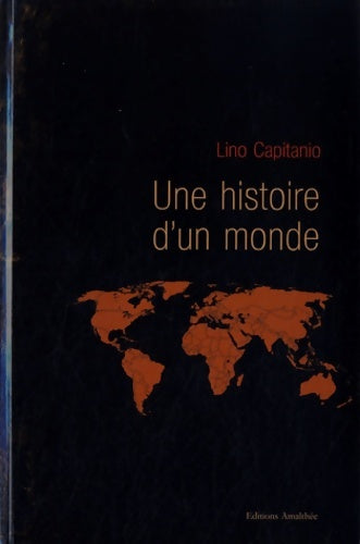 Une histoire d'un monde - Lino Capitanio -  Amalthée GF - Livre