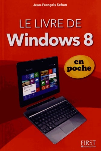 Livrenpoche : Le livre de Windows 8 en poche - Jean-François Sehan - Livre