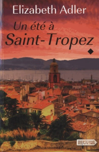 Livrenpoche : Un été à Saint-Tropez Tome I - Elizabeth Adler - Livre