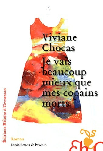 Livrenpoche : Je vais beaucoup mieux que mes copains morts - Viviane Chocas - Livre