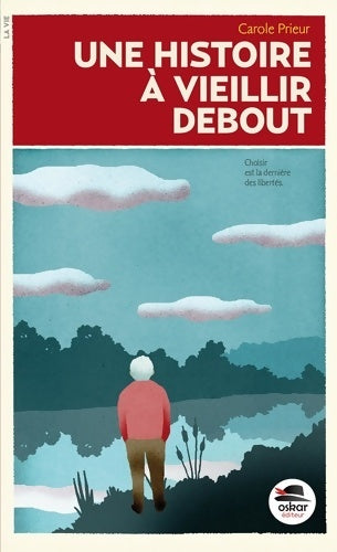 Livrenpoche : Une histoire à vieillir debout - Carole Prieur - Livre