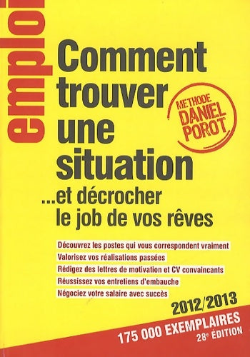 Livrenpoche : Comment trouver une situation.... Et décrocher le job de vos rêves - Daniel Porot - Livre