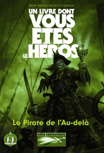 Livrenpoche : Défis fantastiques Tome XIX : Le pirate de l'au-delà - Steve Jackson - Livre
