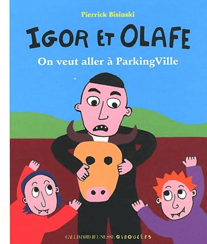 Livrenpoche : Igor et Olafe : On veut aller à Parkingville - Pierrick Bisinski - Livre